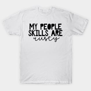 Rusty people skills T-Shirt